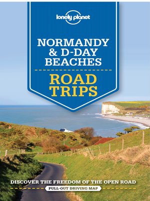 cover image of Lonely Planet Normandy & D-Day Beaches Road Trips